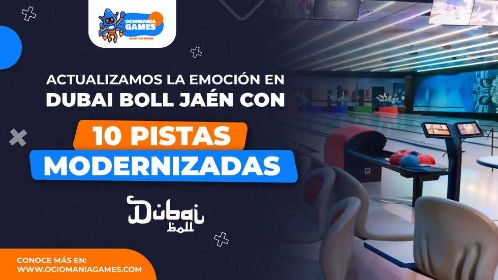 Actualizamos la emoción en Dubai Boll Jaén con 10 pistas modernizadas