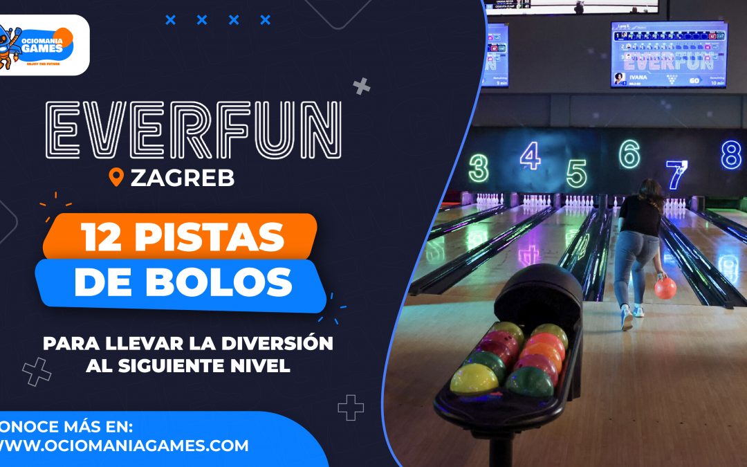 EVERFUN Zagreb: donde la diversión sube al siguiente nivel… ¡con 12 pistas de bolos impresionantes!