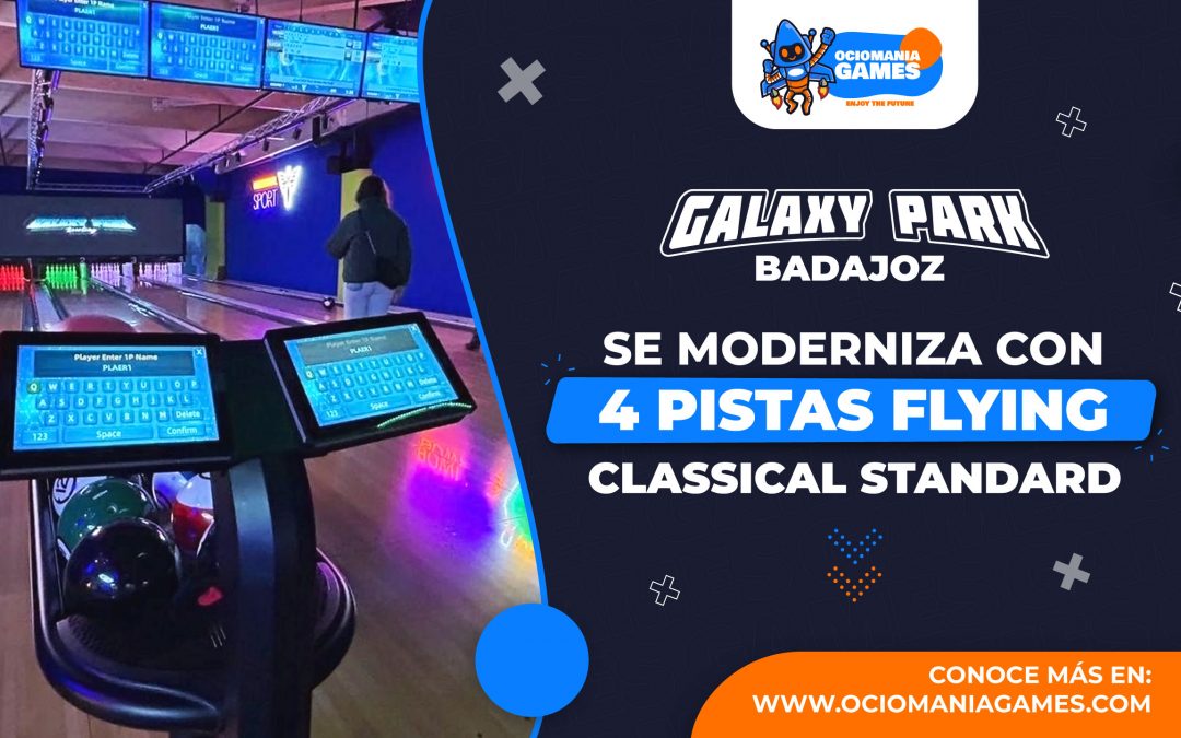 Galaxy Park Bowling Badajoz se moderniza con 4 pistas Flying Classical Standard